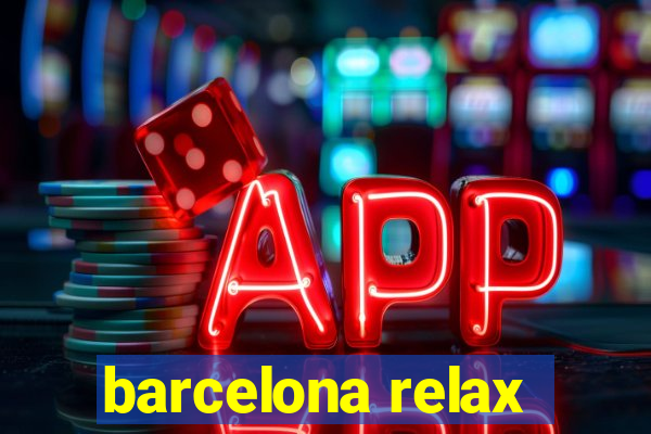 barcelona relax